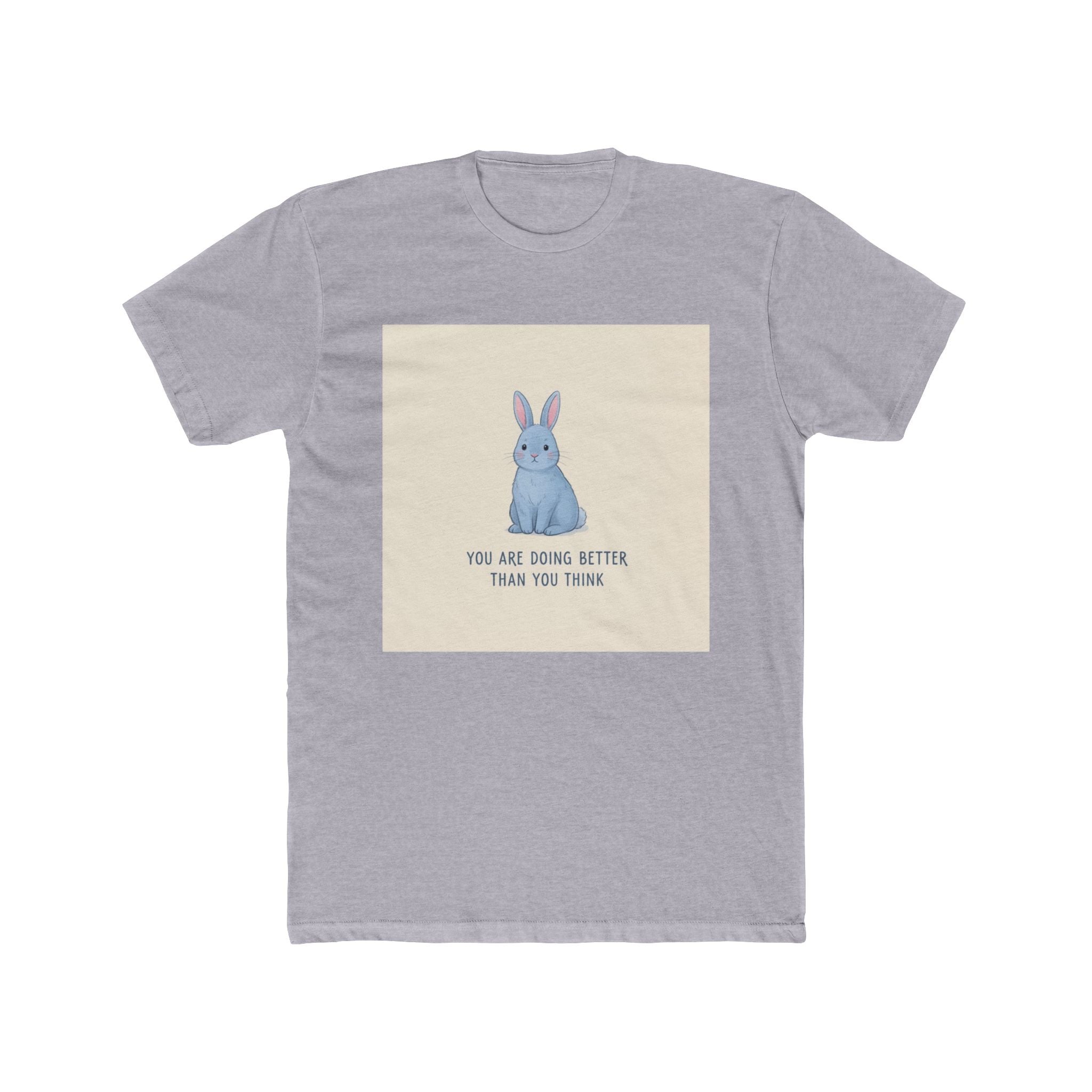 YOU ARE DOING BETTER THAN YOU THINK Unisex Tee