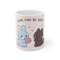 LOVE CAN BE SOFT Rabbit, cat Mug 11oz