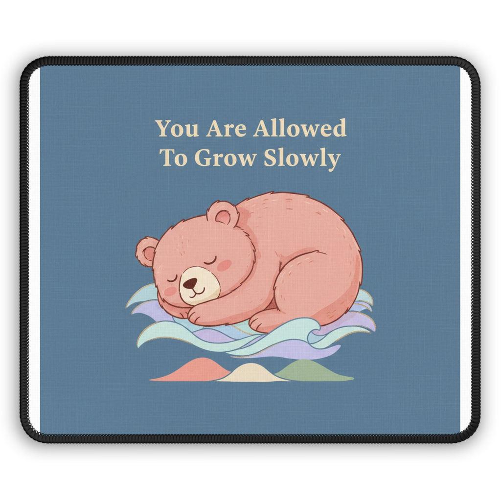 Bear Mouse Pad – You Are Allowed to Grow Slowly