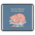 Bear Mouse Pad – You Are Allowed to Grow Slowly