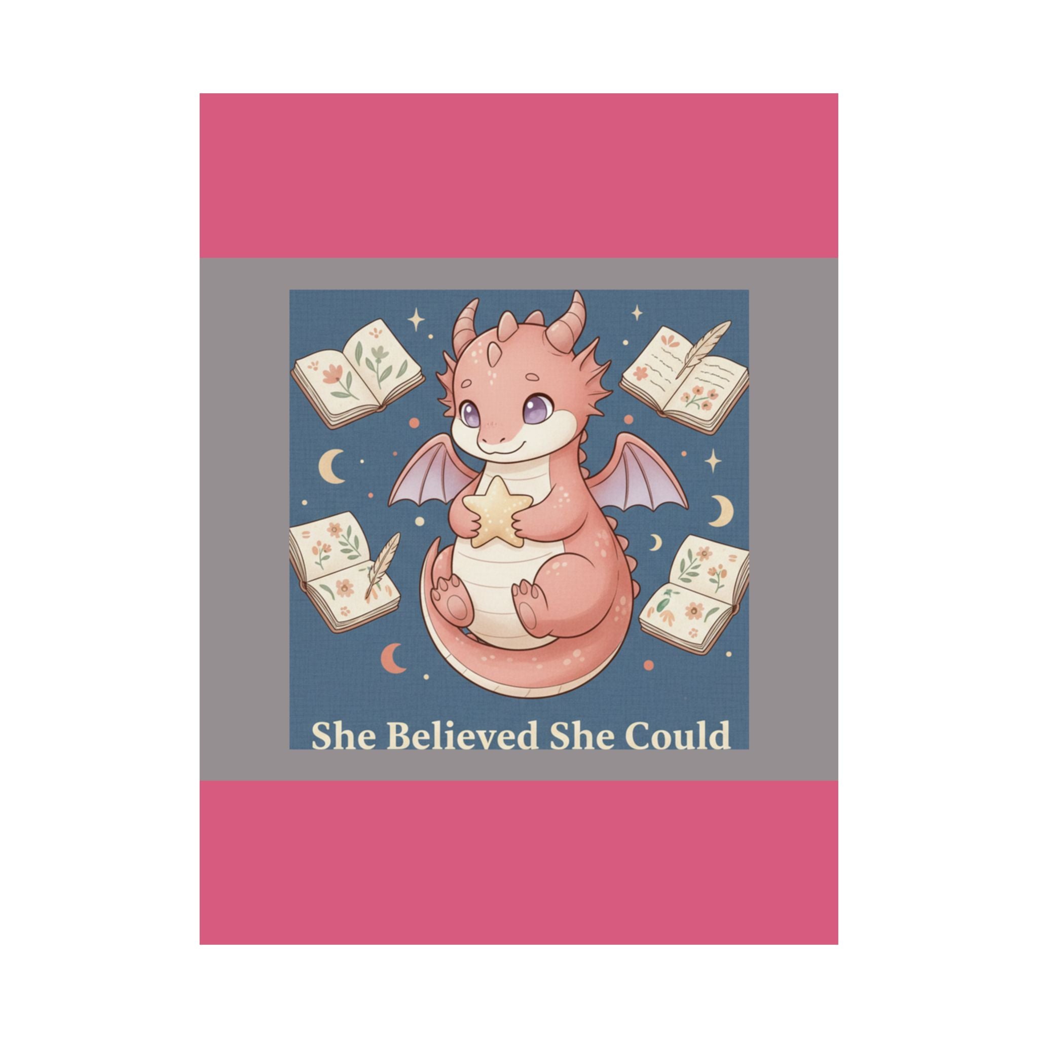 Dragon Poster – She Believed She Could