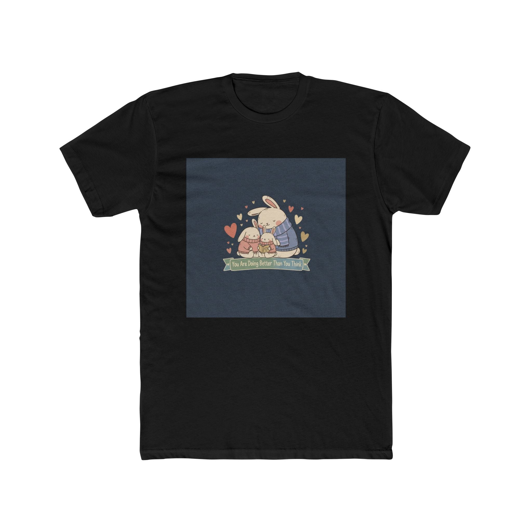 You Are Doing Better Than You Think Rabbit Unisex Tee