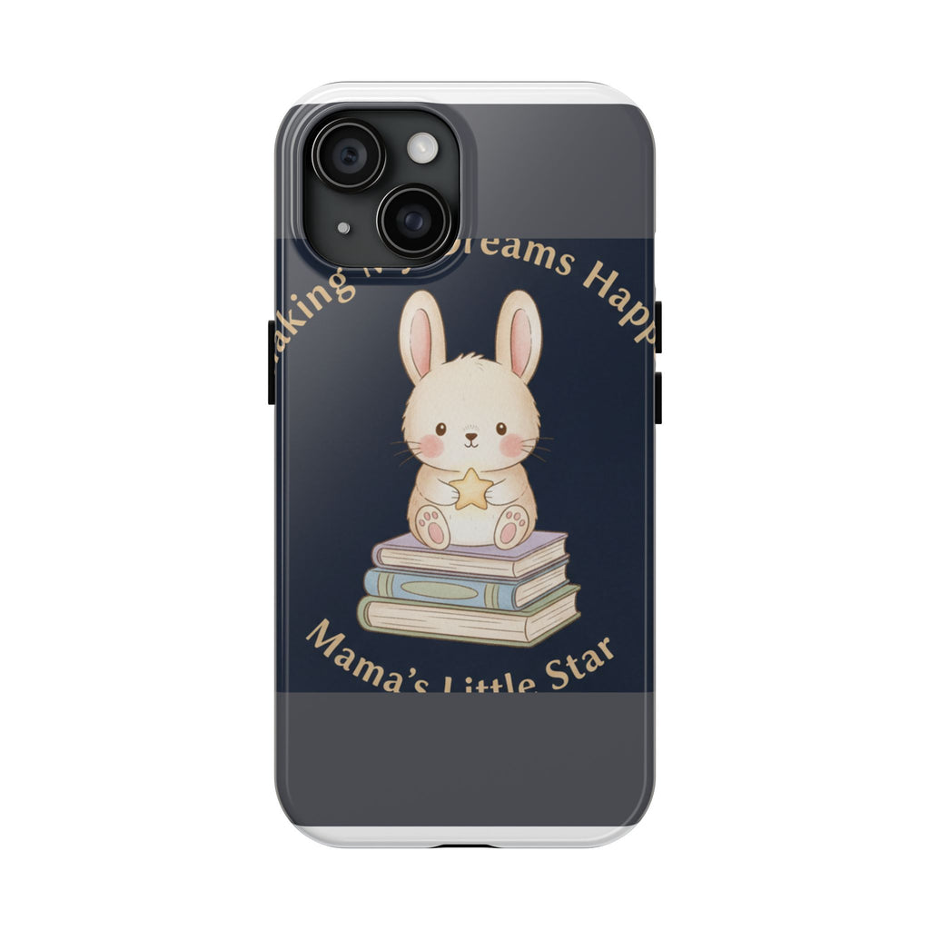 Bunny Tough Phone Case – Making My Dreams Happen Mamas Little Sta