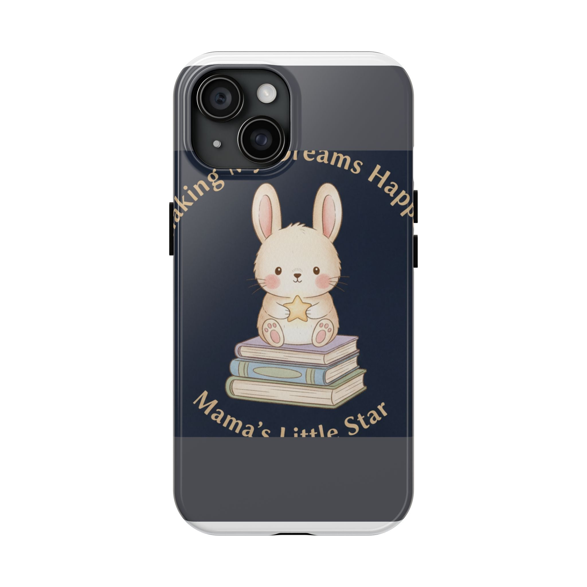Bunny Tough Phone Case – Making My Dreams Happen Mamas Little Sta