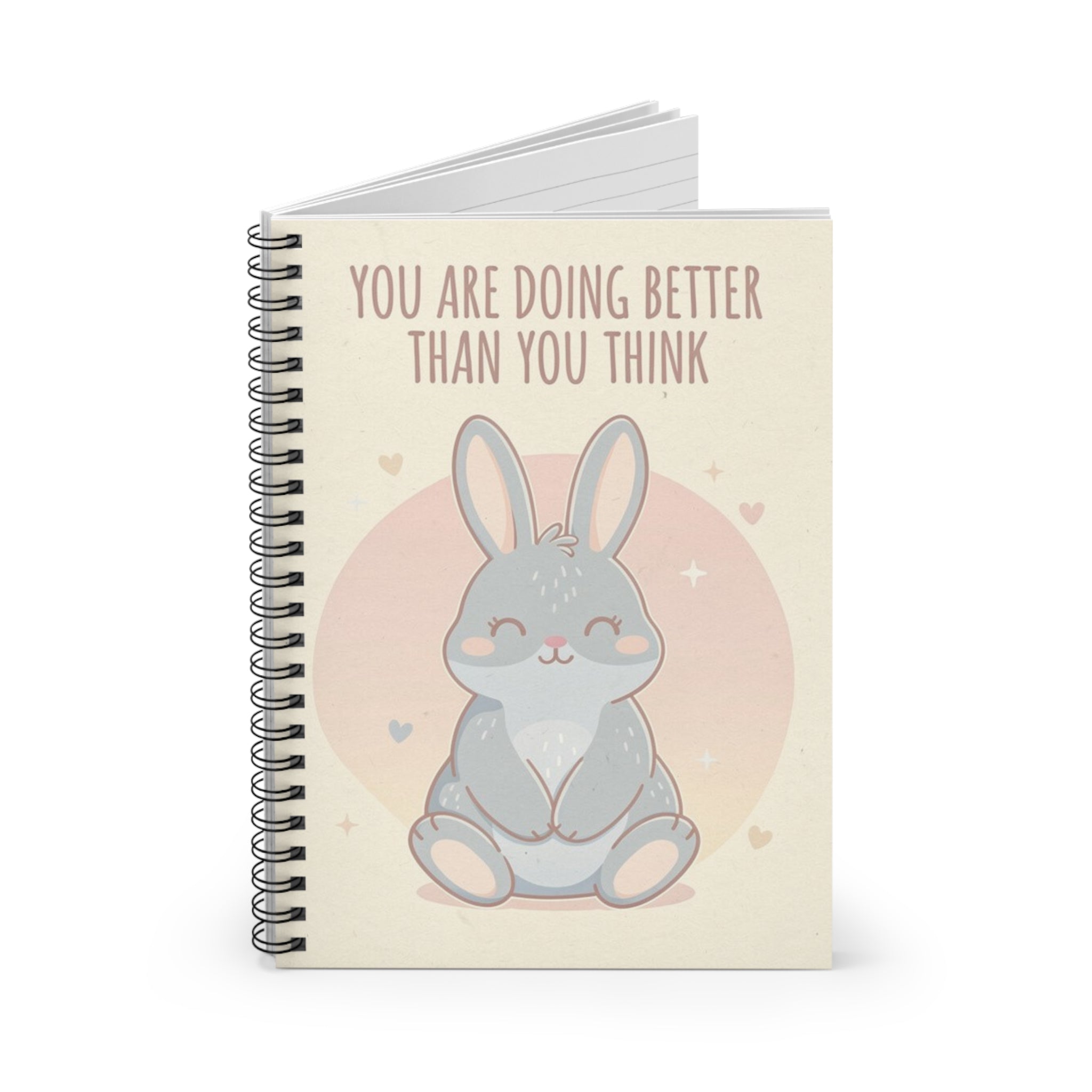 YOU ARE DOING BETTER THAN YOU THINK Spiral Notebook