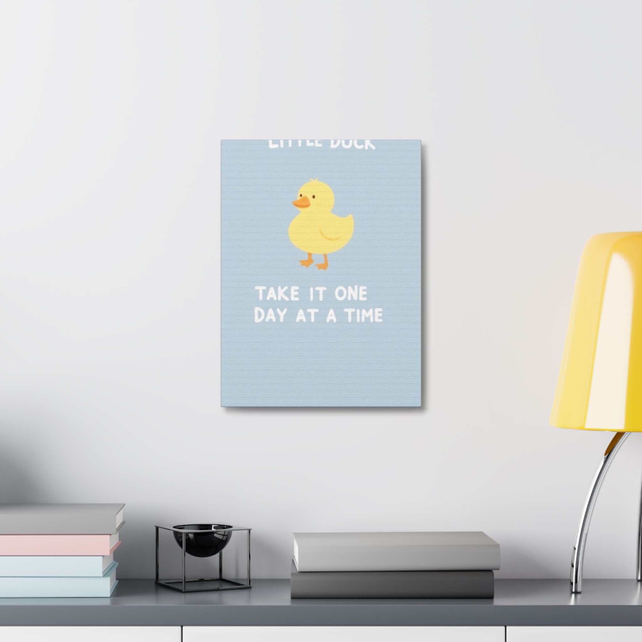 LITTLE DUCK TAKE IT ONE DAY AT A TIME Canvas