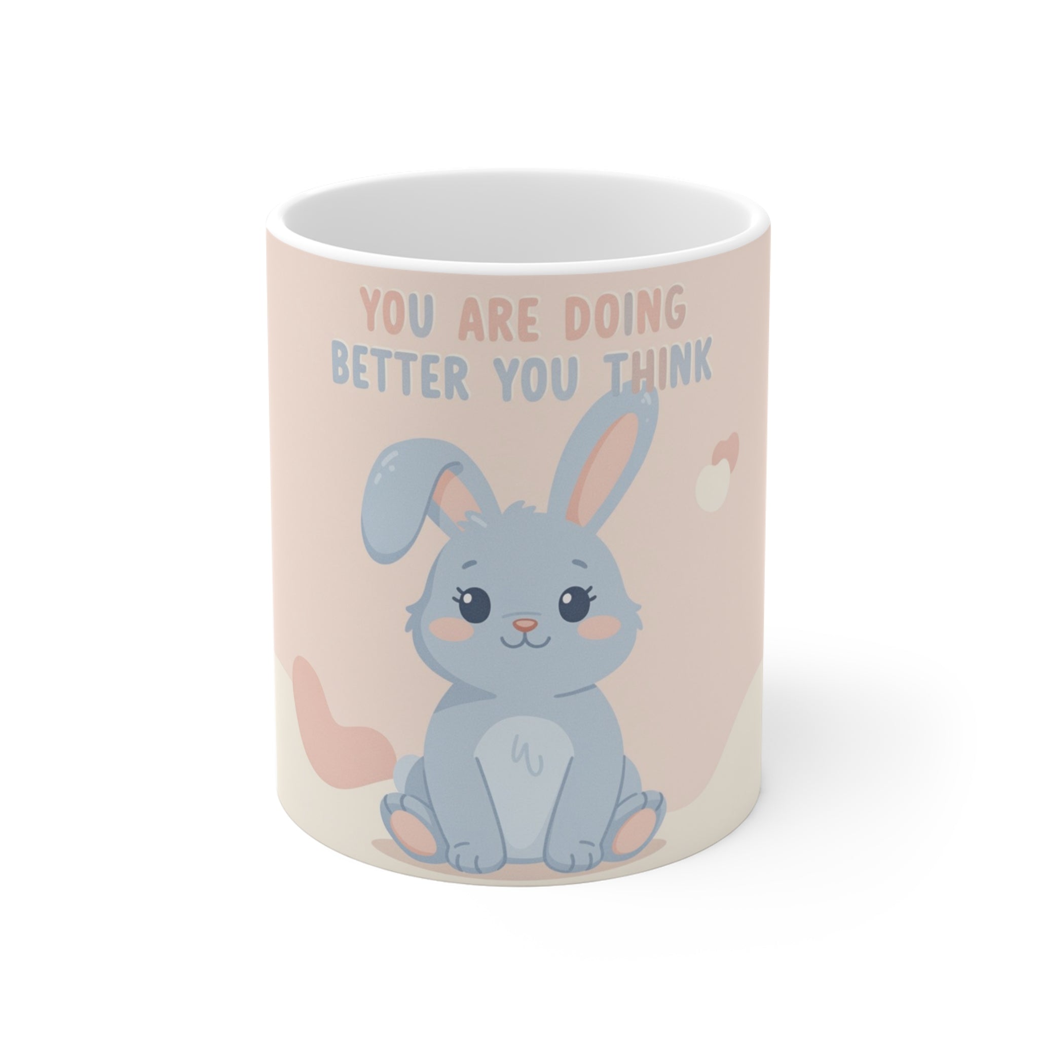 YOU ARE DOING BETTER YOU THINK Rabbit Mug 11oz