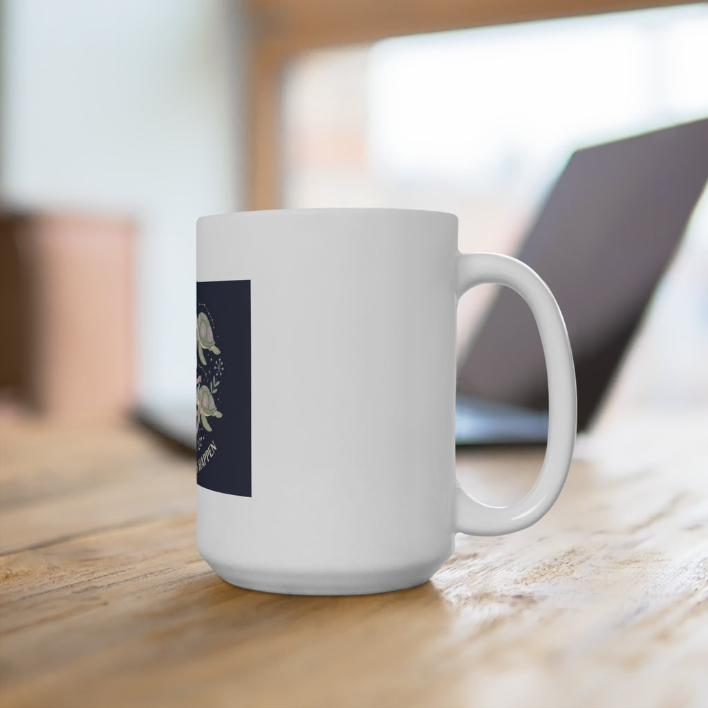 making my dreams happen Mug 15oz