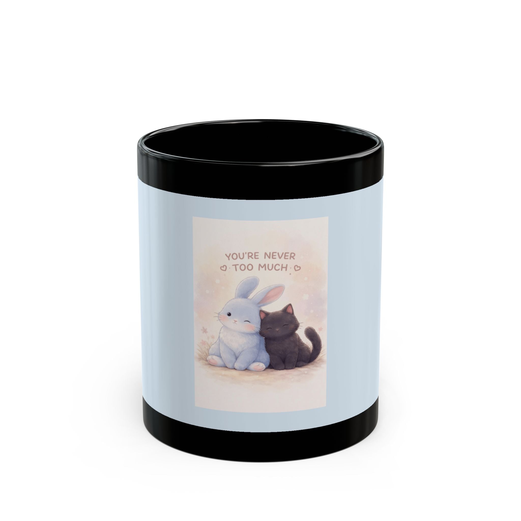 "YOU'RE NEVER TOO MUCH" Black Cat Black Mug | College Girl Gift | Fashion | KayKay Classics
