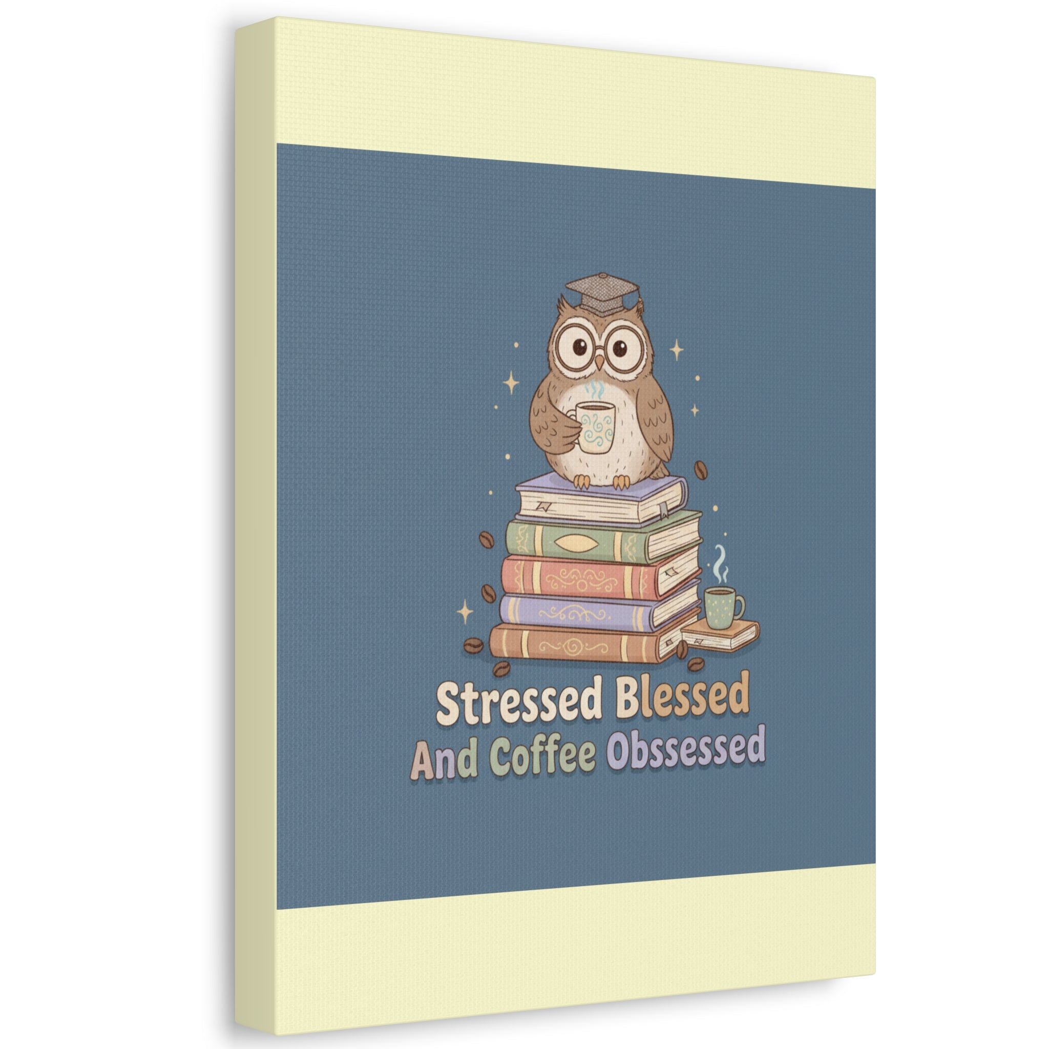 stressed blessed and coffee obsessed Canvas
