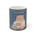 Bear Mug 11oz – You Are Allowed to Grow Slowly