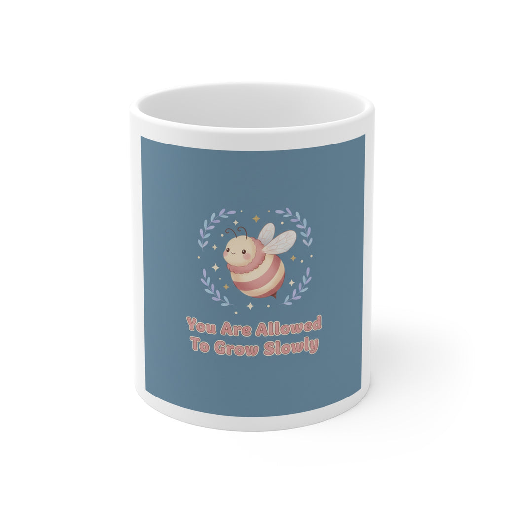 Honeybees Mug 11oz – You Are Allowed to Grow Slowly