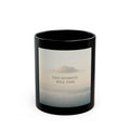 THIS MOMENT WILL PASS Black Mug