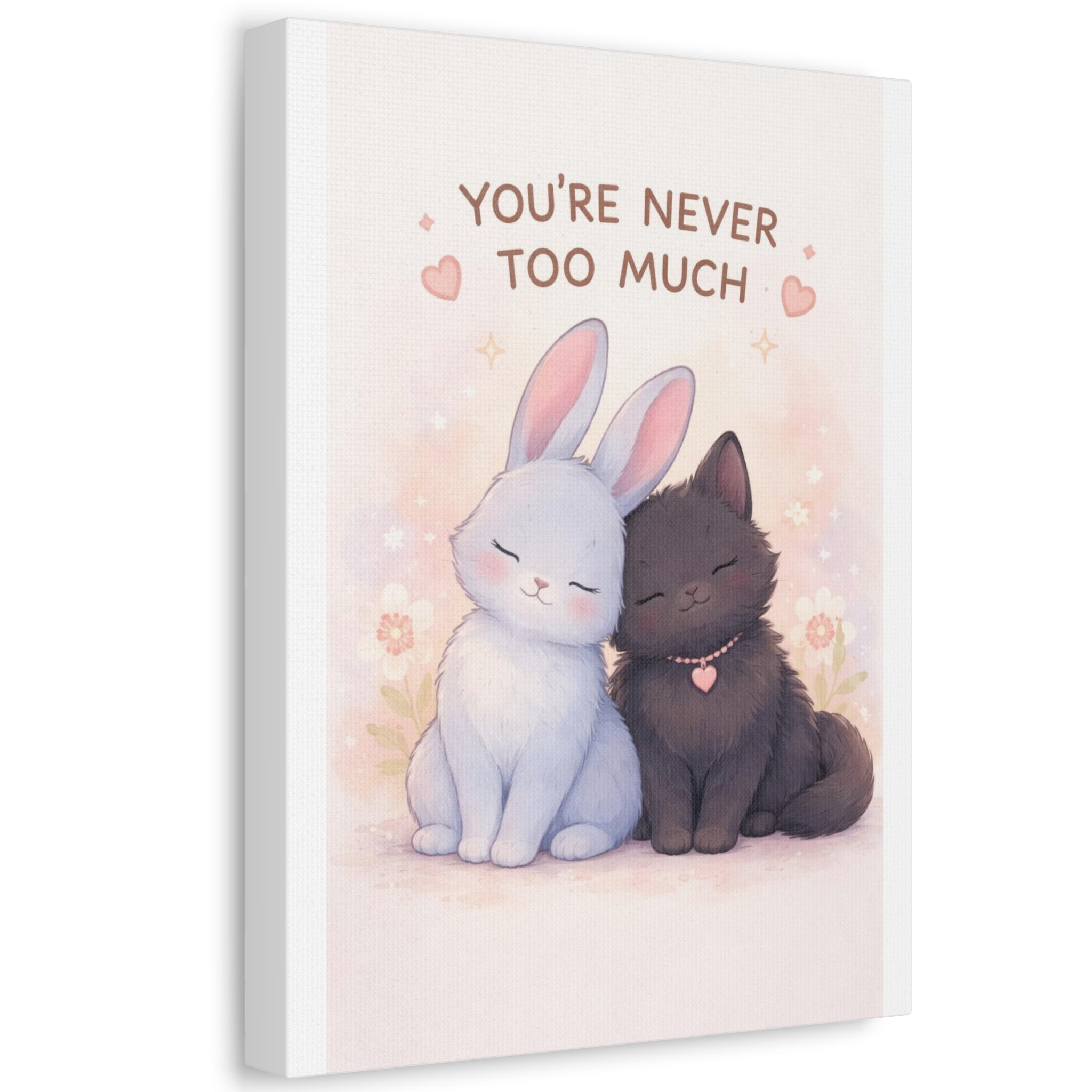 YOURE NEVER TOO MUCH Rabbit Canvas