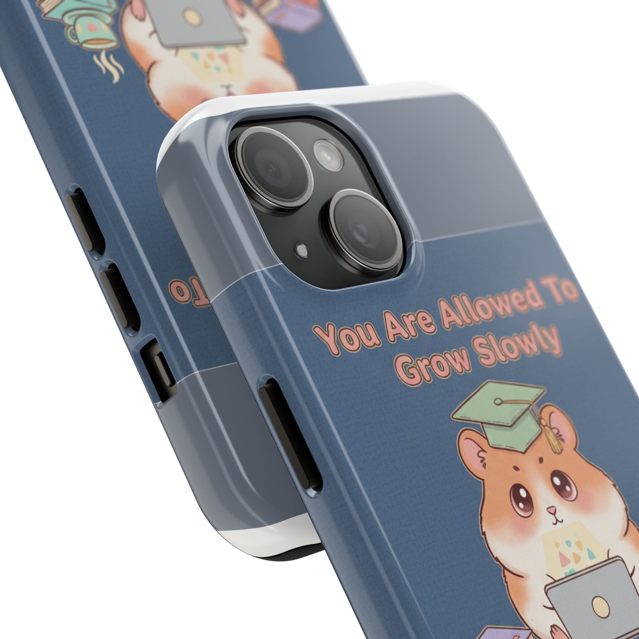 Hamster With Laptop Tough Phone Case – You Are Allowed to Grow Slowly Grace and