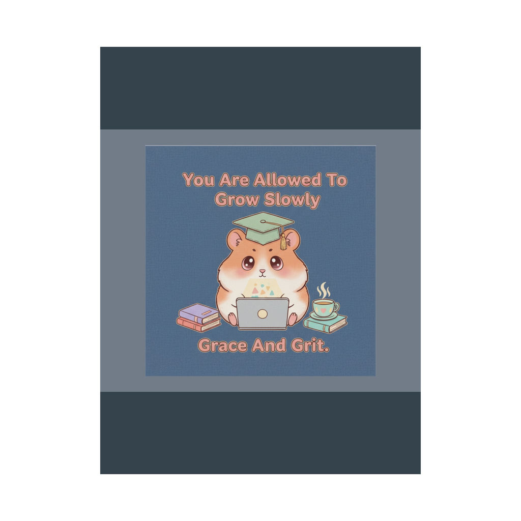 Hamster With Laptop Poster – You Are Allowed to Grow Slowly Grace and