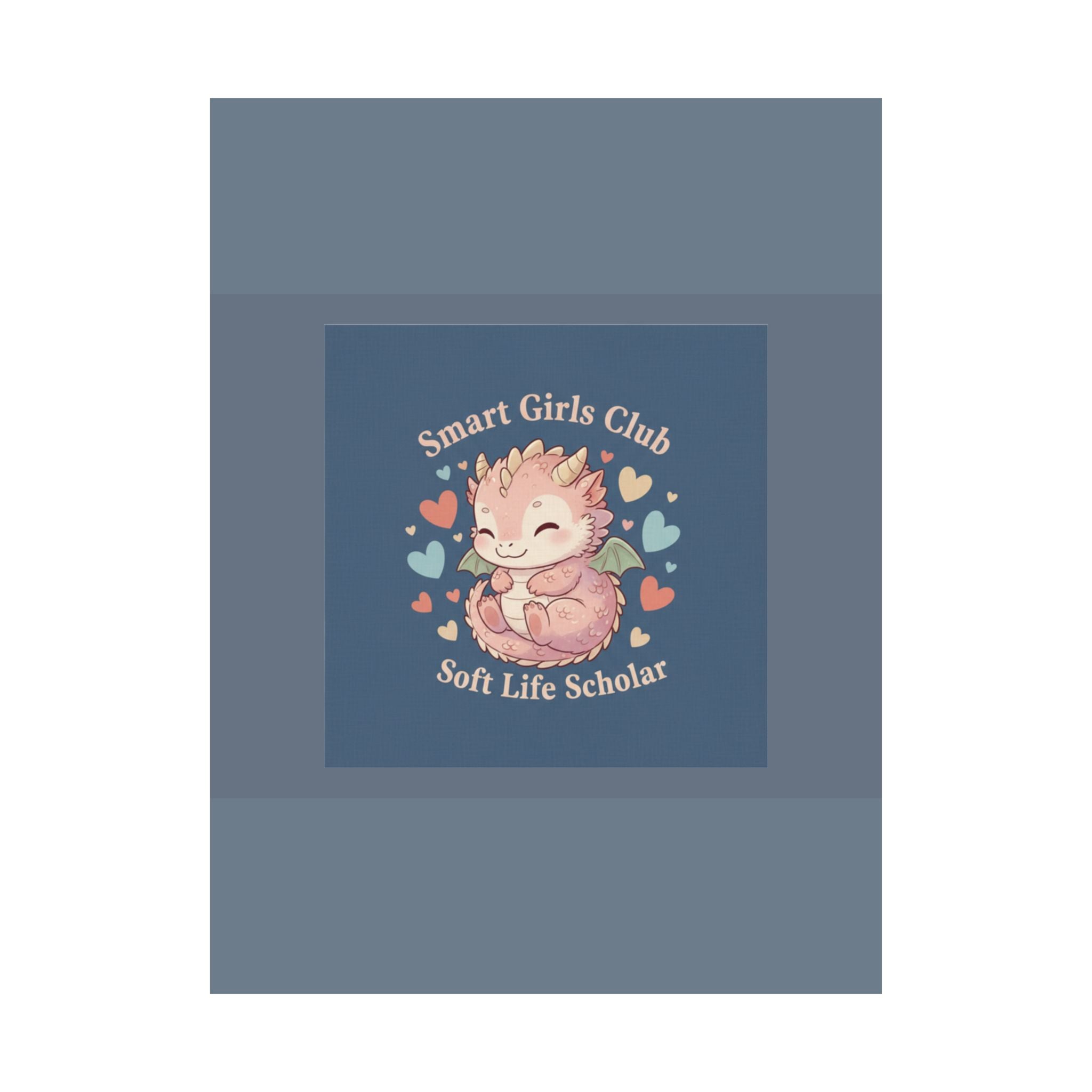 Dragon Poster – Smart Girls Club Soft Life Scholar