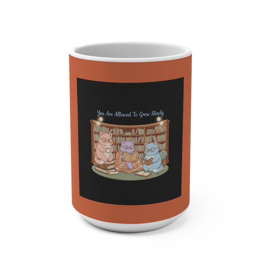 Cats With Glasses Mug 15oz – You Are Allowed to Grow Slowly