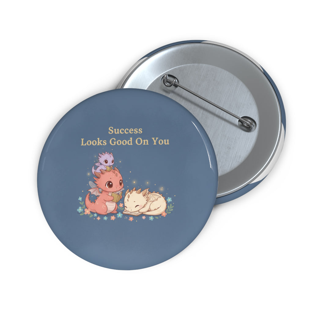 Baby Dragons Pin Button – Success Looks Good on You