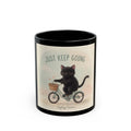 JUST KEEP GOING Cat Black Mug 11oz