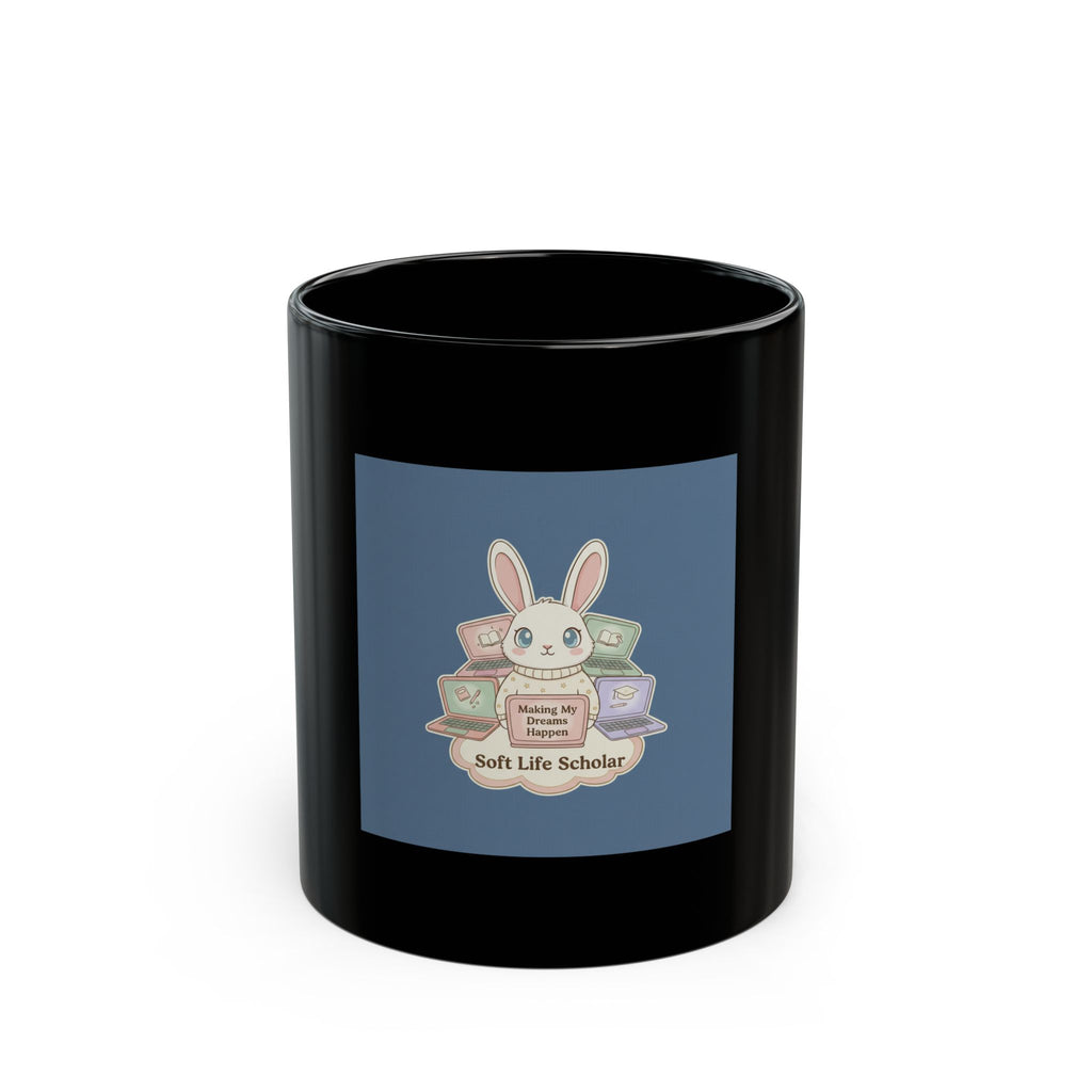 Bunny Black Mug 11oz – Making My Dreams Happen Soft Life Schola