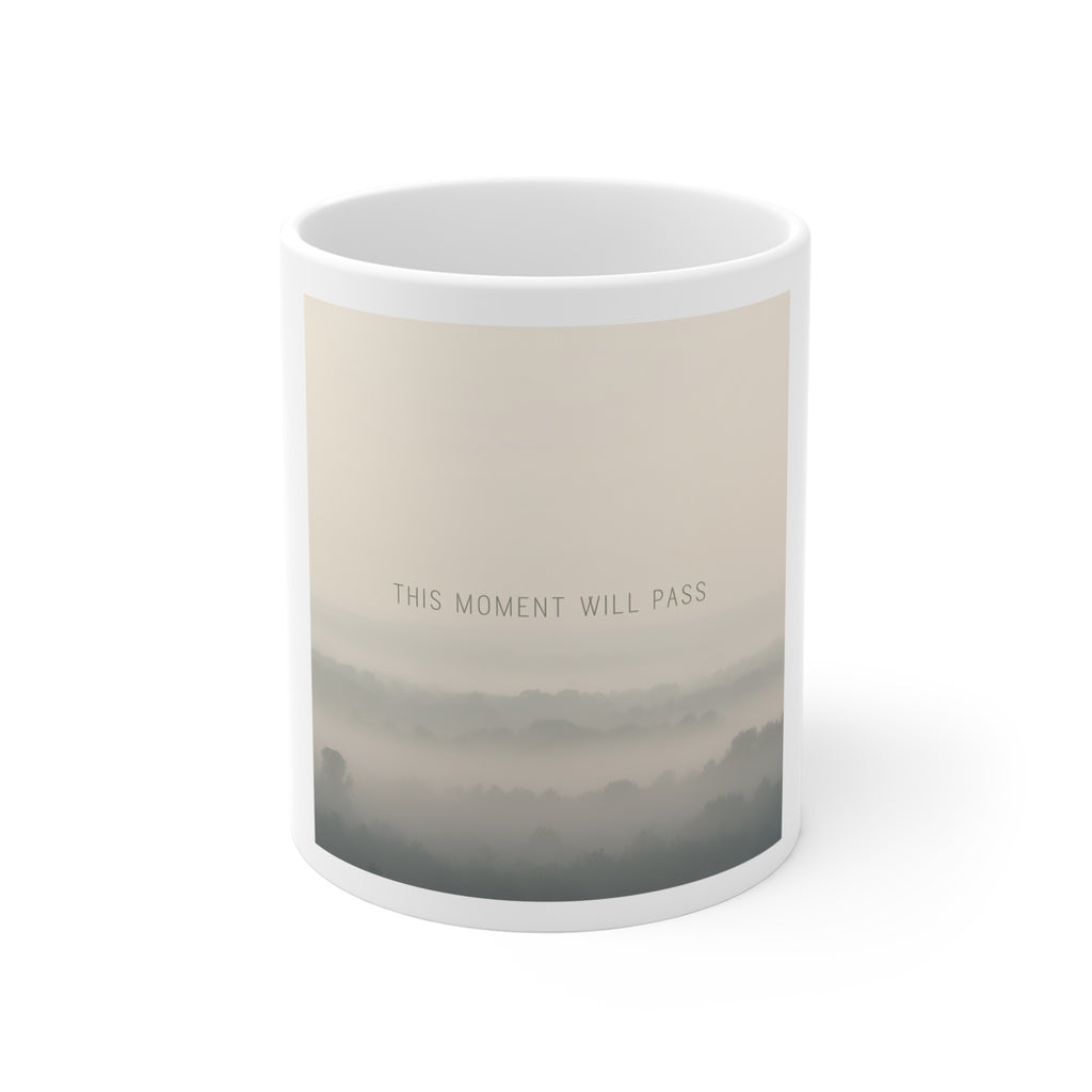 THIS MOMENT WILL PASS Mug 11oz