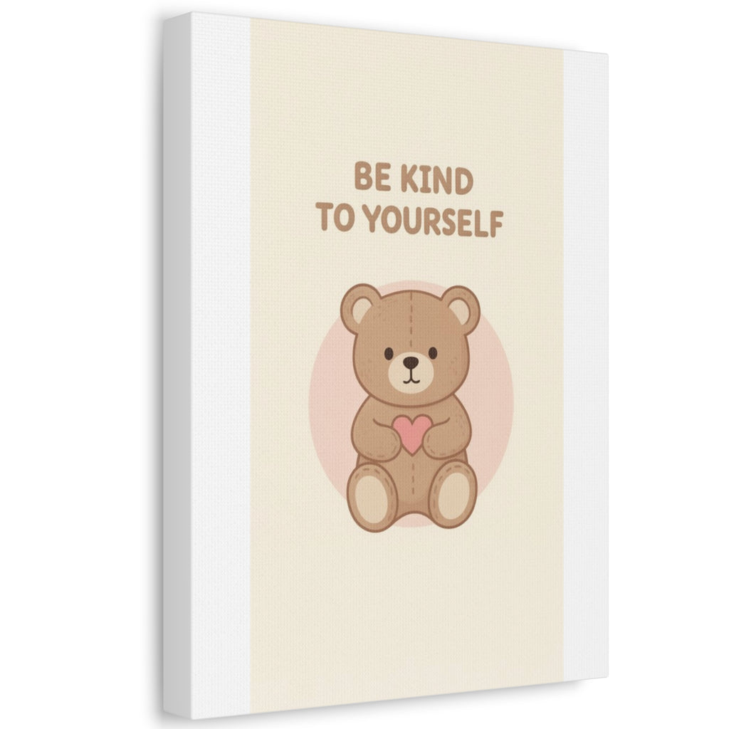 BE KIND TO YOURSELF Bear Canvas