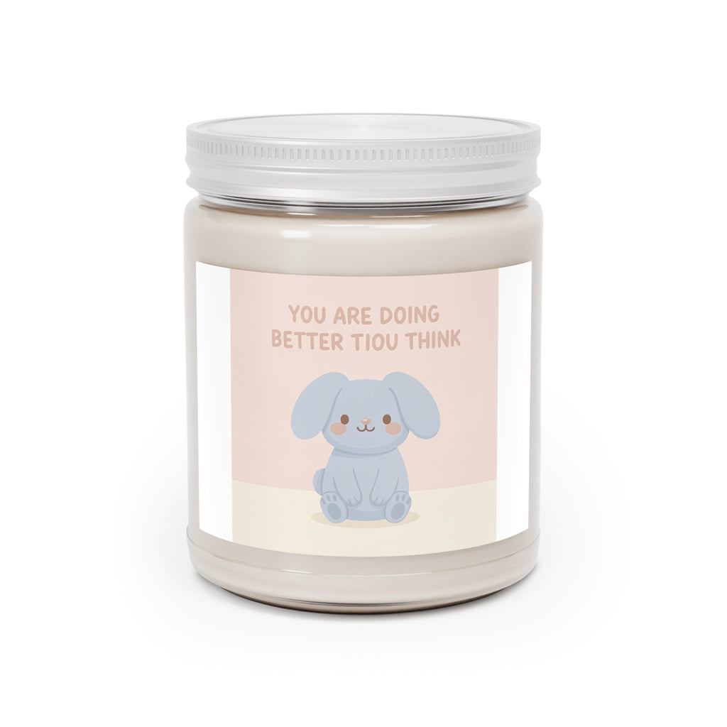 YOU ARE DOING BETTER TIou THINK Scented Candle