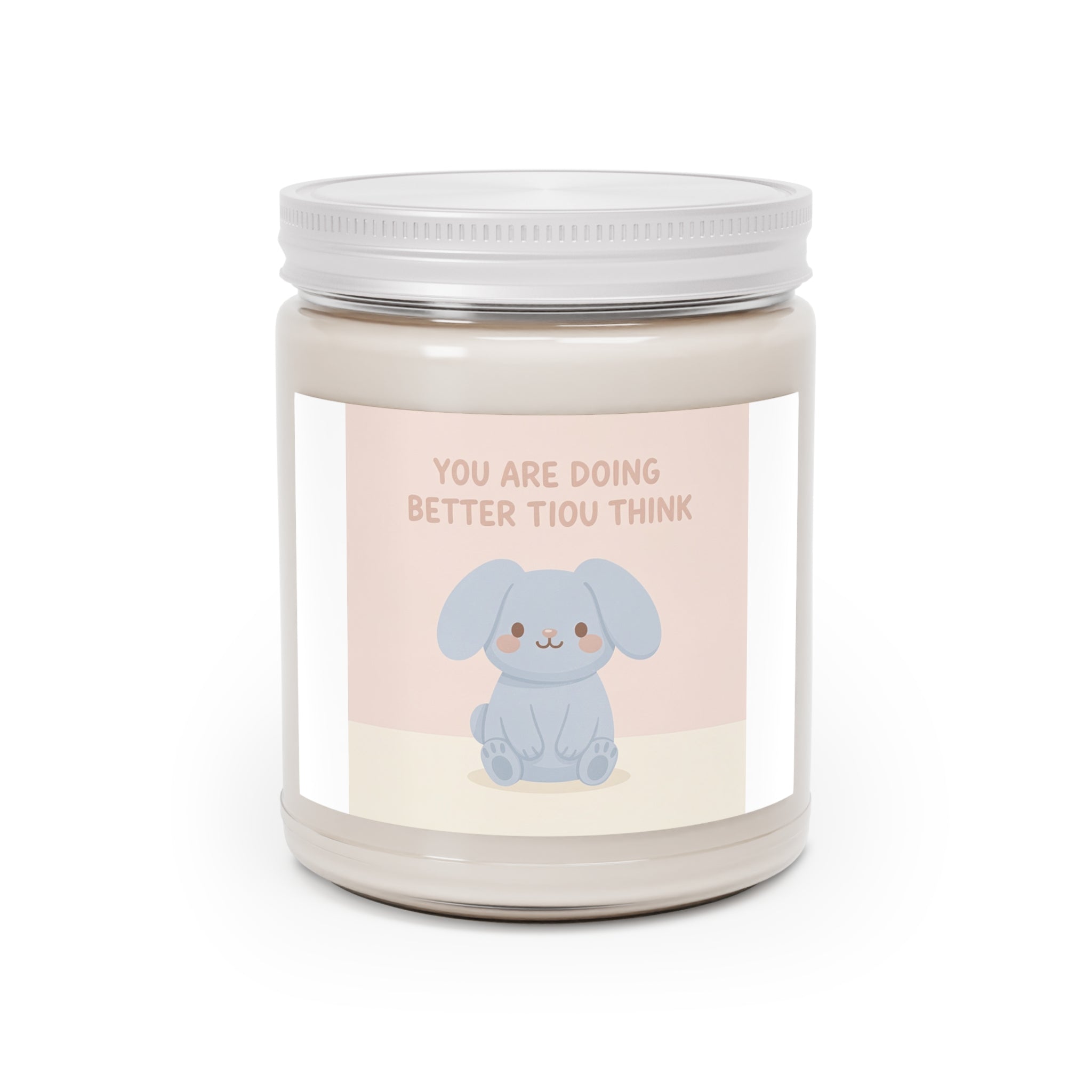 YOU ARE DOING BETTER TIou THINK Scented Candle