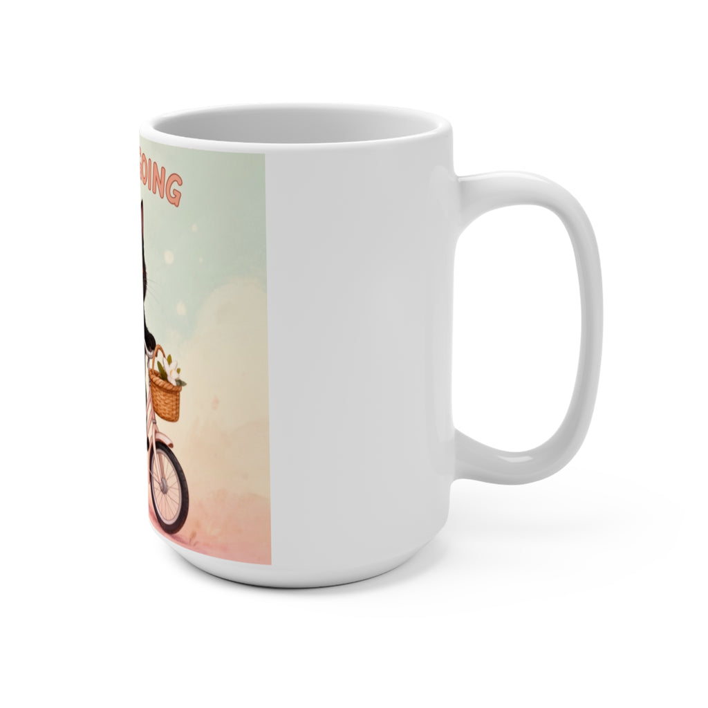 JUST KEEP GOING Cat Mug 15oz