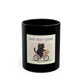 JUST KEEP GOING Black Mug 11oz