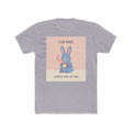 SLOW DOWN, SLOWDOWN YOURE SAFE HERE Unisex Tee