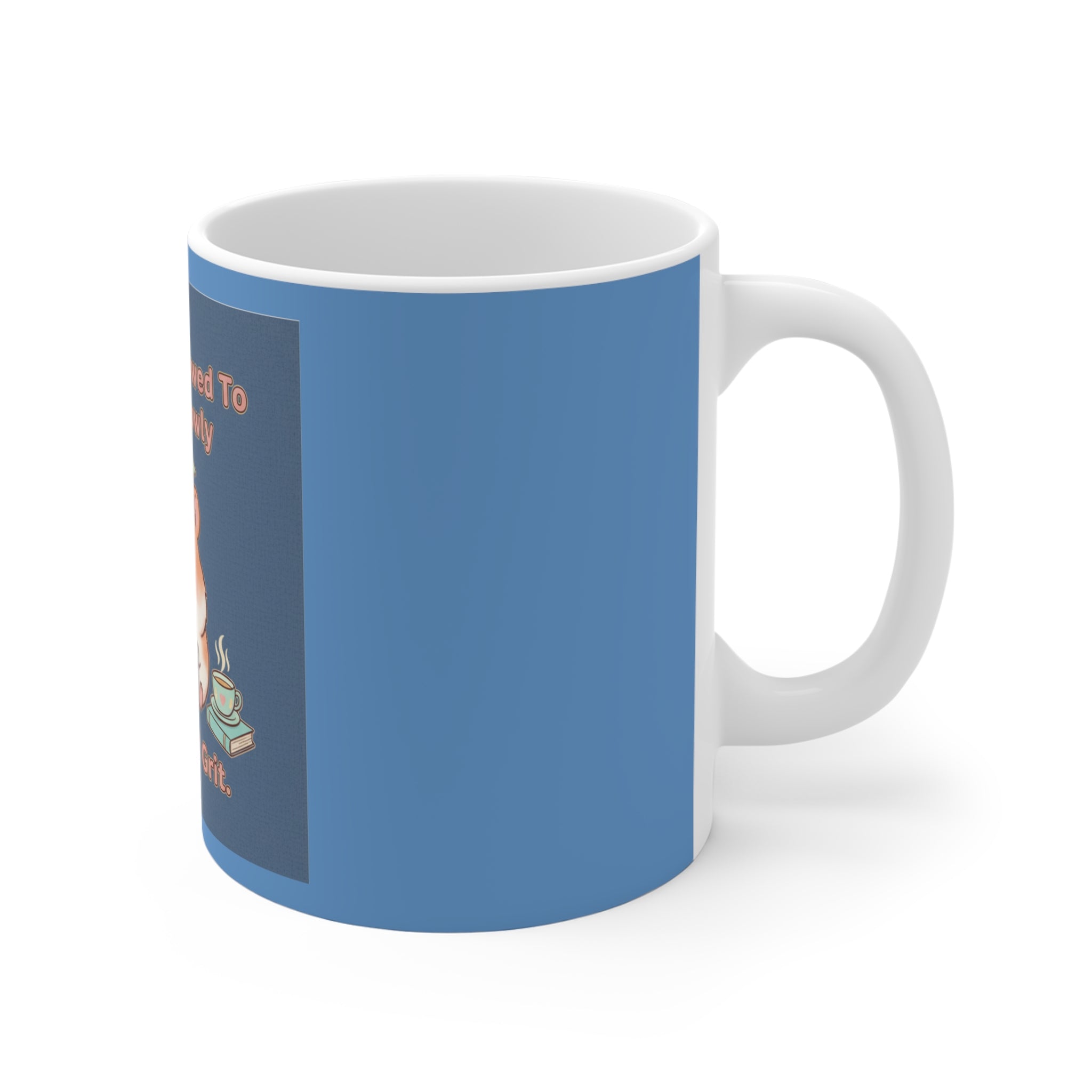 Hamster With Laptop Mug 11oz – You Are Allowed to Grow Slowly Grace and