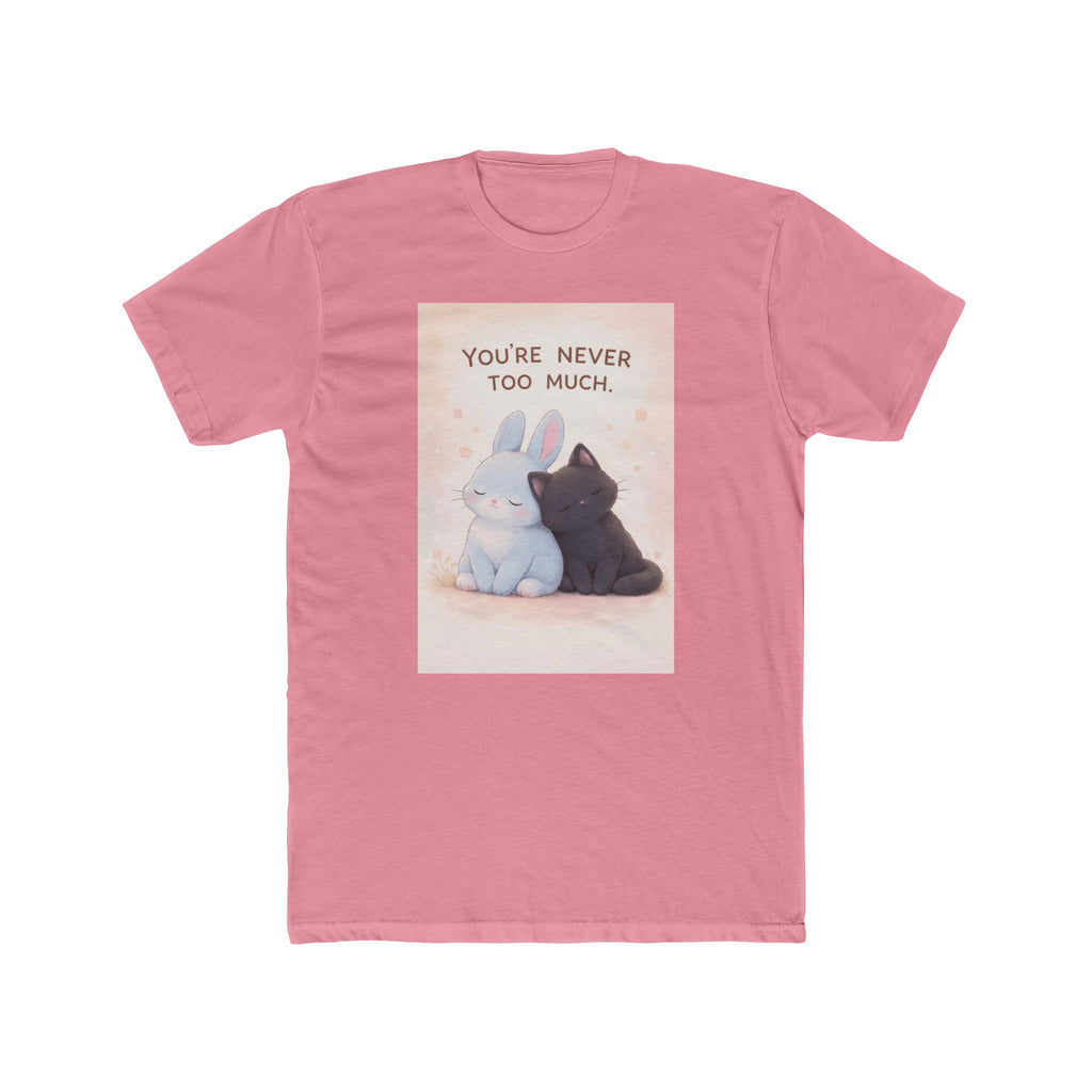 "YOU'RE NEVER TOO MUCH" Black Cat Unisex Tee | College Girl Gift | Fashion | KayKay Classics