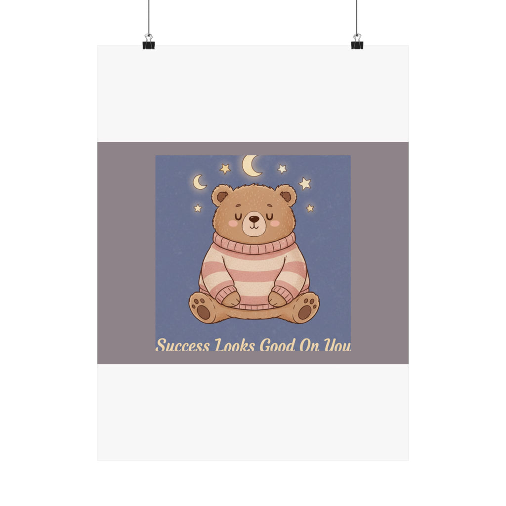 Bear Poster – Success Looks Good on You