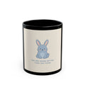 YOU ARE DOING BETTER THAN YOU THINK Rabbit Black Mug 11oz