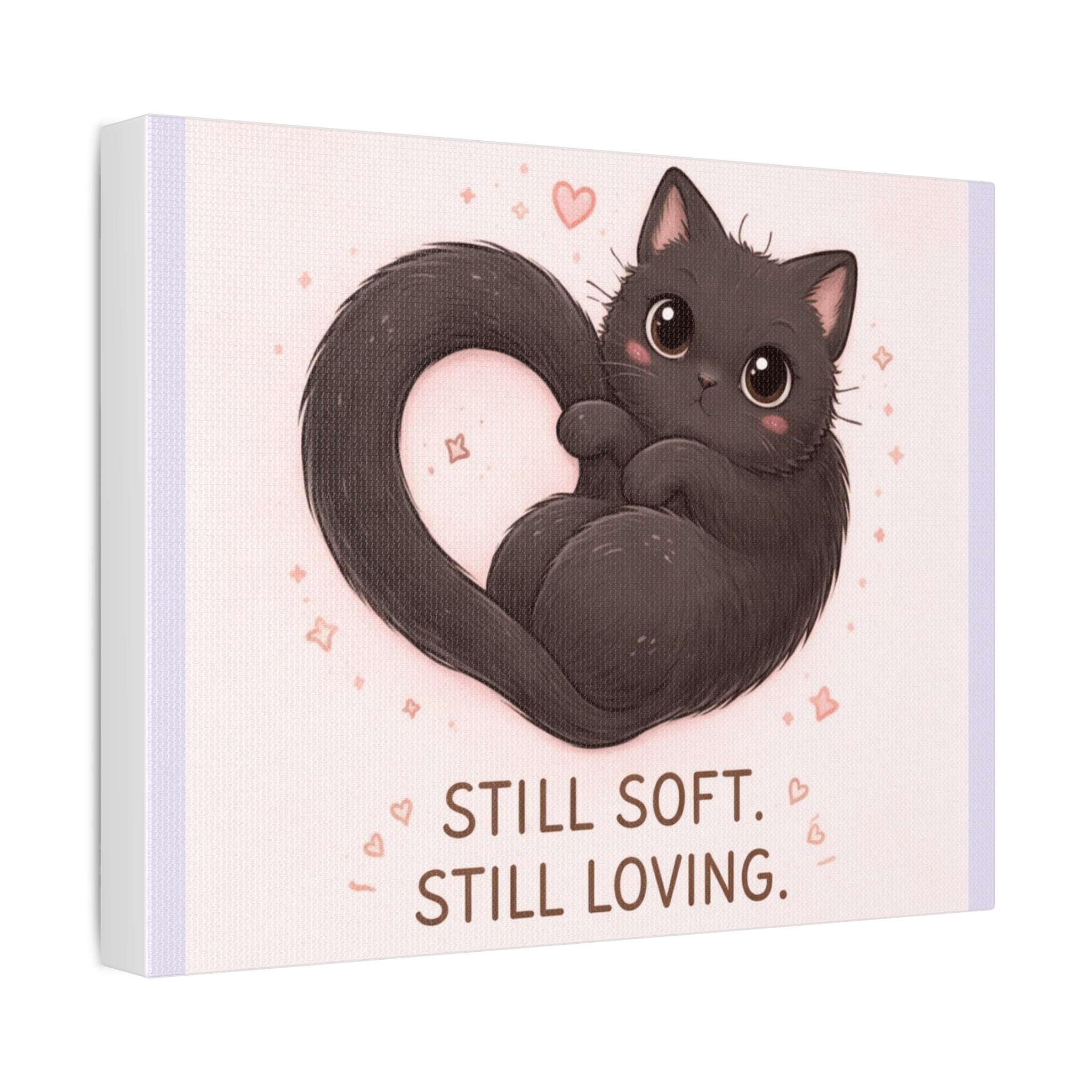 "STILL SOFT. STILL LOVING" Black Cat Canvas | College Girl Gift | Fashion | KayKay Classics