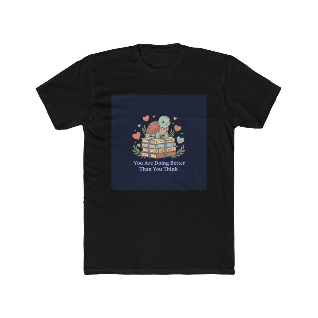 You Are Doing Better Than You Think Turtle Unisex Tee