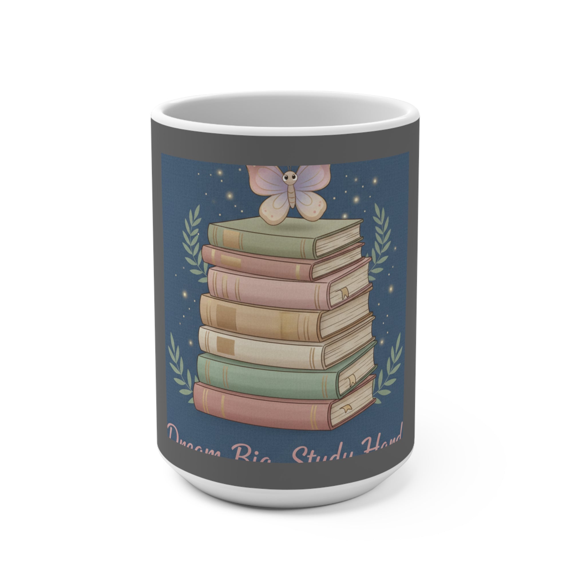 Butterfly Mug 15oz – Dream Big Study Hard