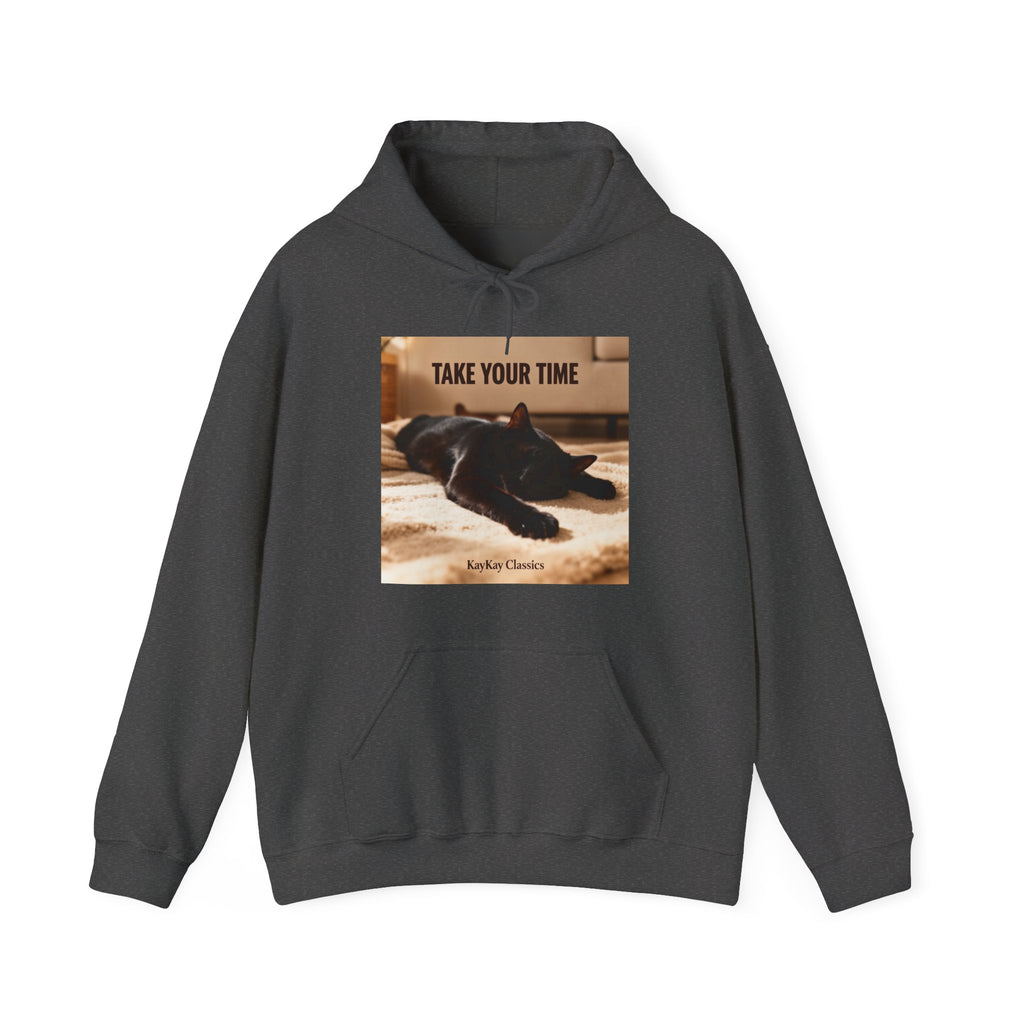 TAKE YOUR TIME Hoodie