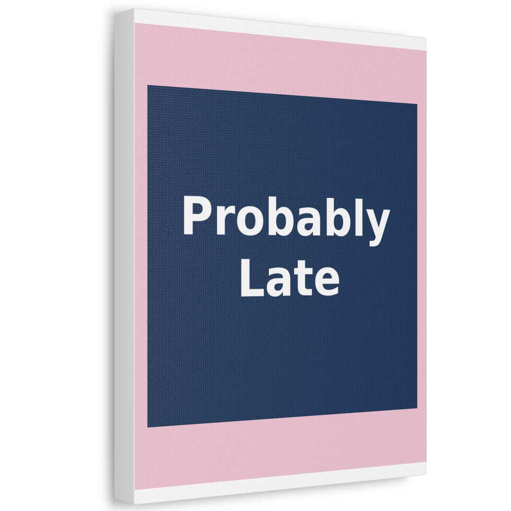 "Probably Late" Black Cat Canvas | College Girl Gift | Fashion | KayKay Classics