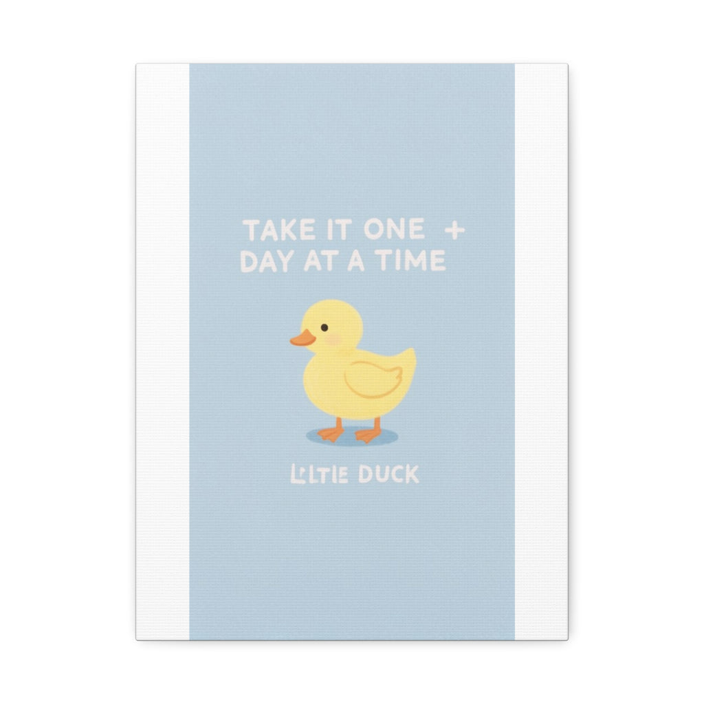 TAKE IT ONE + DAY AT A TIME Little duck Canvas