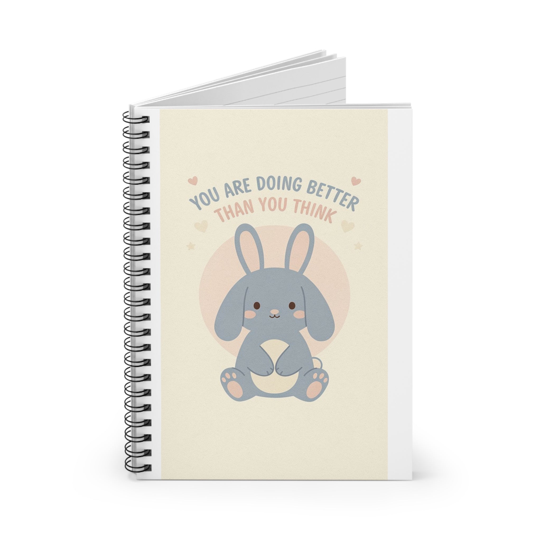 YOU ARE DOING BETTER THAN YOU THINK Spiral Notebook