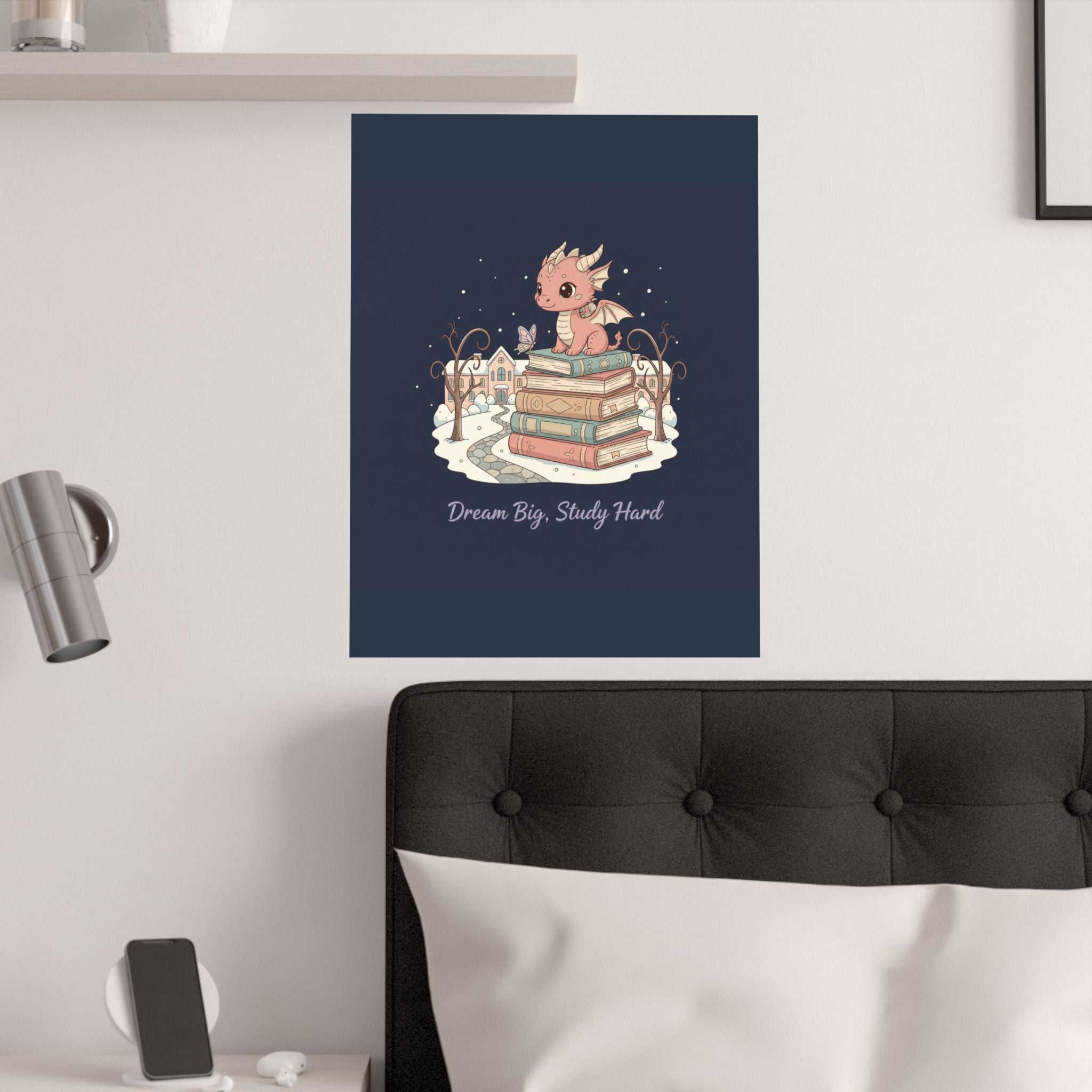 Dream Big, Study Hard Dragon Poster