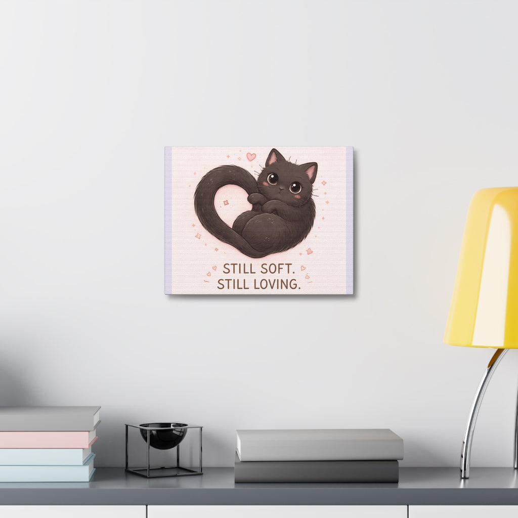 "STILL SOFT. STILL LOVING" Black Cat Canvas | College Girl Gift | Fashion | KayKay Classics