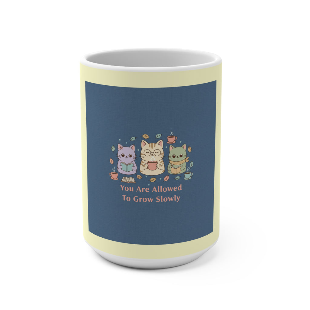 Cats With Glasses Mug 15oz – You Are Allowed to Grow Slowly