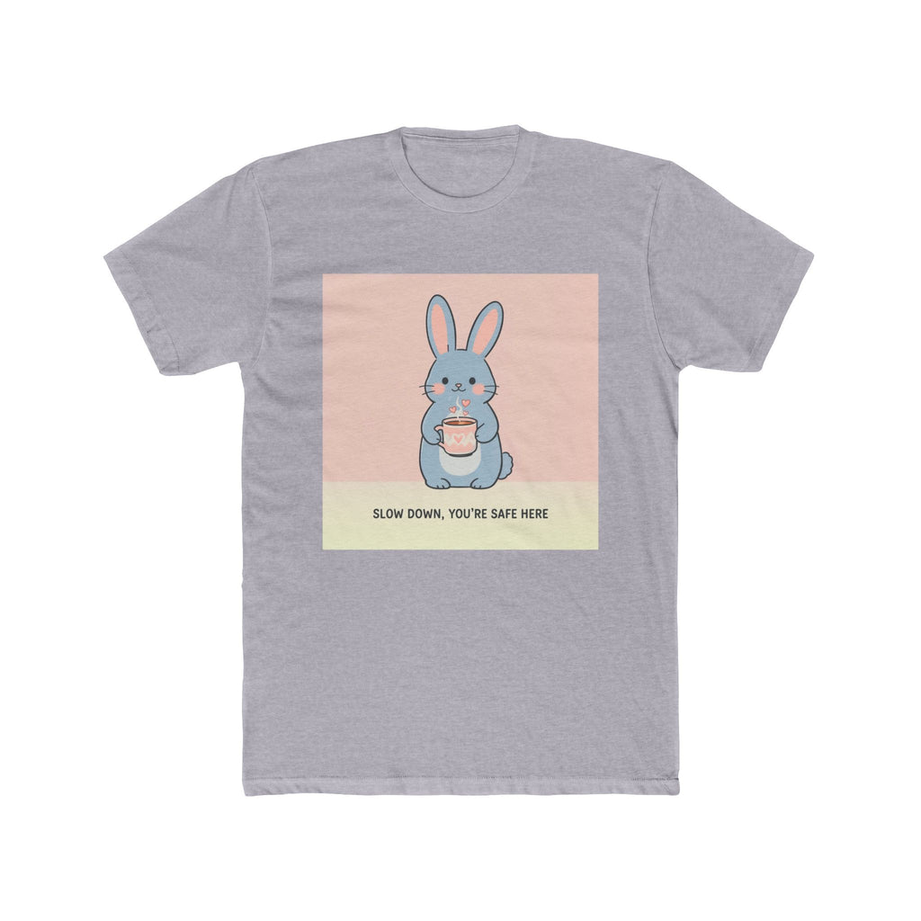 SLOW DOWN, YOURE SAFE HERE Rabbit Unisex Tee