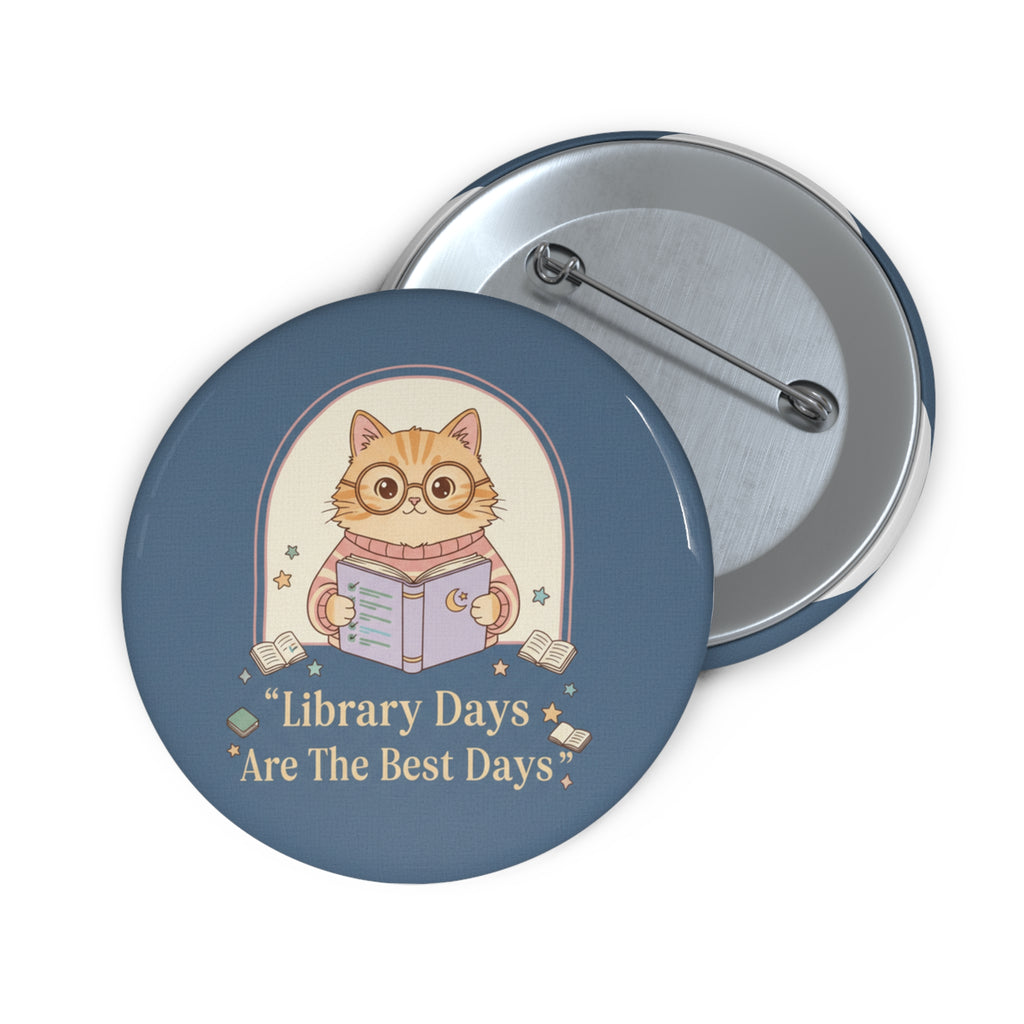 Cat Pin Button – Library Days Are the Best Days