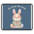 Bunny Mouse Pad – Do Good Be Good