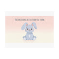 You are doing better than you think Rabbit Poster